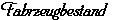 Fahrzeugbestand